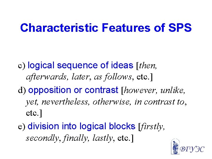 Characteristic Features of SPS c) logical sequence of ideas [then, afterwards, later, as follows,
