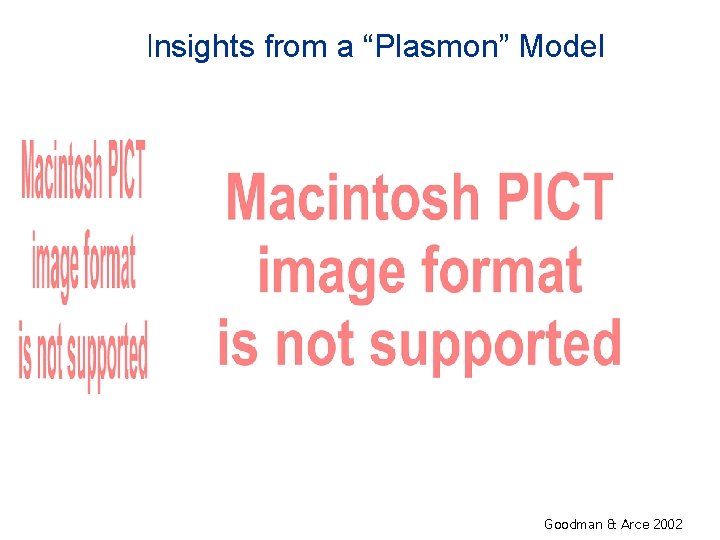 Insights from a “Plasmon” Model Goodman & Arce 2002 