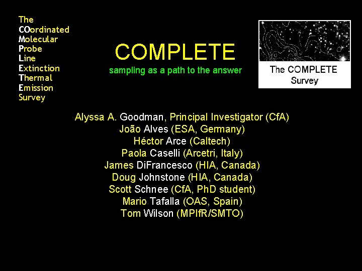 The COordinated Molecular Probe Line Extinction Thermal Emission Survey COMPLETE sampling as a path