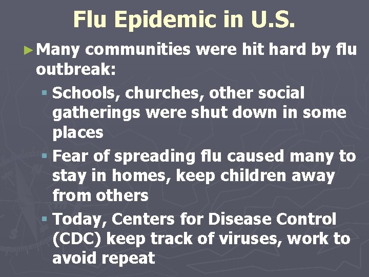 Flu Epidemic in U. S. ► Many communities were hit hard by flu outbreak: