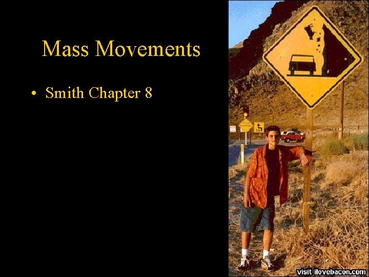 Mass Movements • Smith Chapter 8 