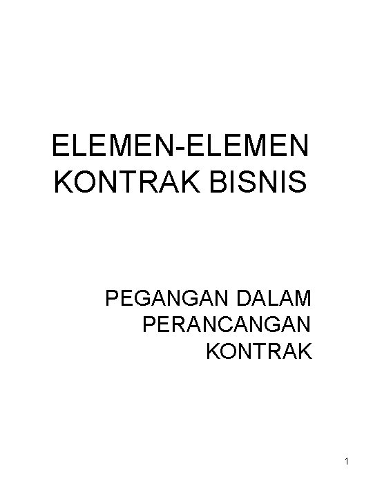 ELEMEN-ELEMEN KONTRAK BISNIS PEGANGAN DALAM PERANCANGAN KONTRAK 1 