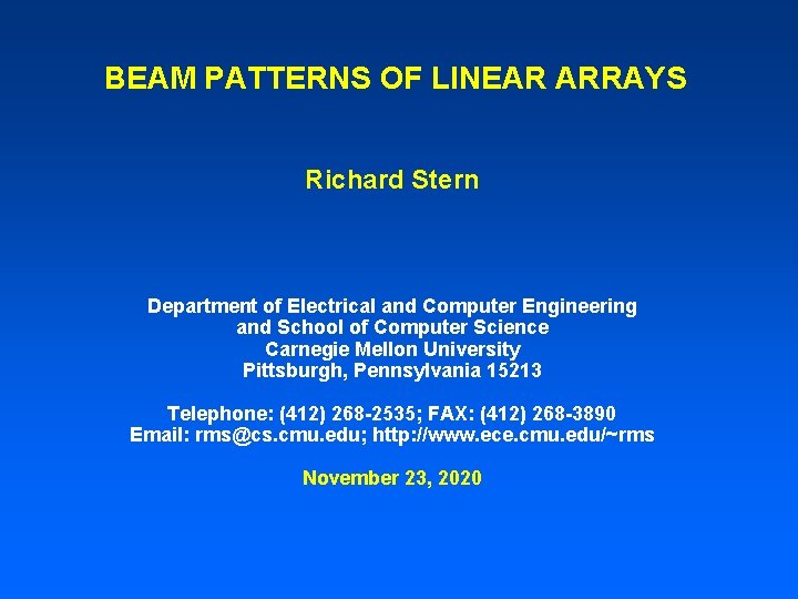 BEAM PATTERNS OF LINEAR ARRAYS Richard Stern Department of Electrical and Computer Engineering and