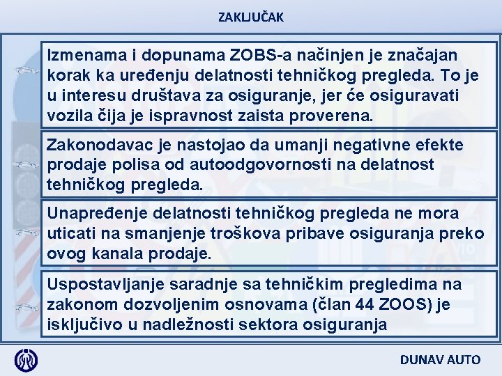 ZAKLJUČAK Izmenama i dopunama ZOBS-a načinjen je značajan korak ka uređenju delatnosti tehničkog pregleda.