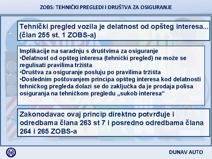 ZOBS: TEHNIČKI PREGLEDI I DRUŠTVA ZA OSIGURANJE Tehnički pregled vozila je delatnost od opšteg