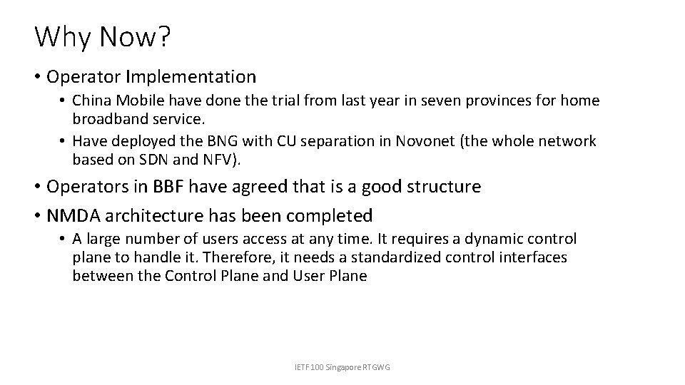 Why Now? • Operator Implementation • China Mobile have done the trial from last
