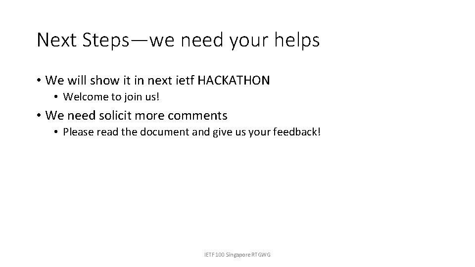 Next Steps—we need your helps • We will show it in next ietf HACKATHON