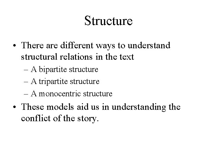 Structure • There are different ways to understand structural relations in the text –