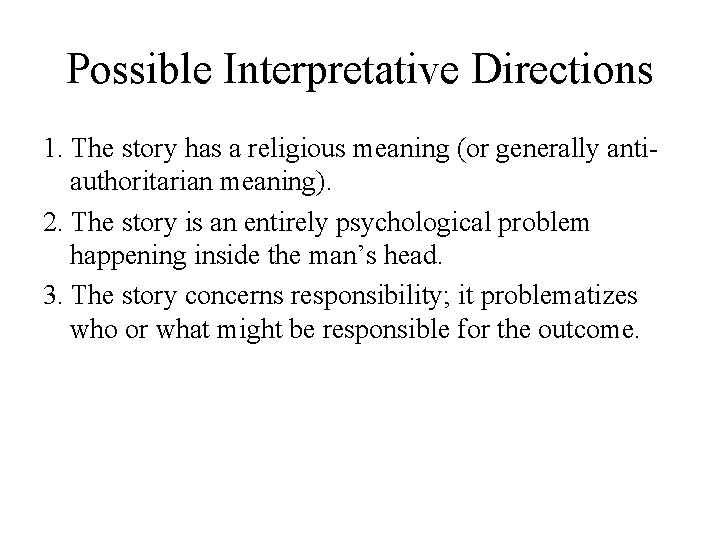 Possible Interpretative Directions 1. The story has a religious meaning (or generally antiauthoritarian meaning).