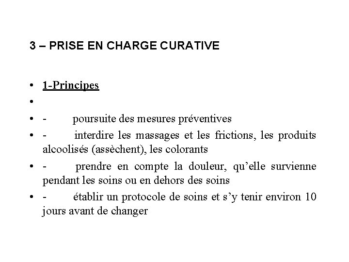 3 – PRISE EN CHARGE CURATIVE • 1 -Principes • • poursuite des mesures