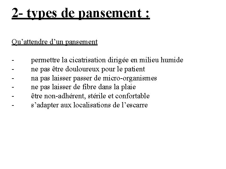 2 - types de pansement : Qu’attendre d’un pansement - permettre la cicatrisation dirigée