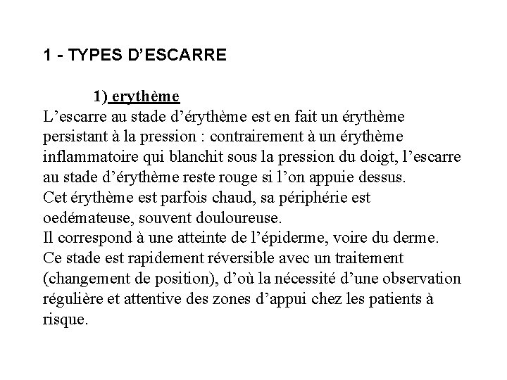 1 - TYPES D’ESCARRE 1) erythème L’escarre au stade d’érythème est en fait un