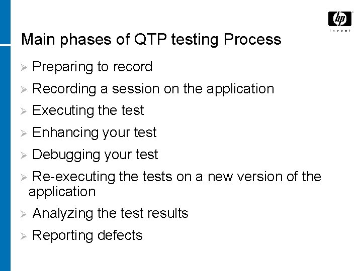 Main phases of QTP testing Process Ø Preparing to record Ø Recording a session