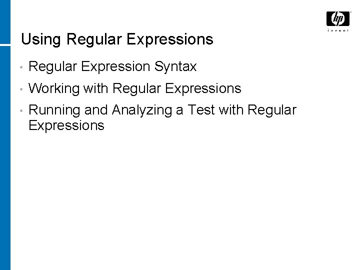 Using Regular Expressions • Regular Expression Syntax • Working with Regular Expressions • Running