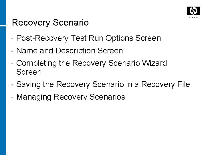 Recovery Scenario • Post-Recovery Test Run Options Screen • Name and Description Screen •