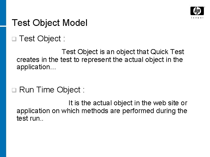 Test Object Model q Test Object : Test Object is an object that Quick