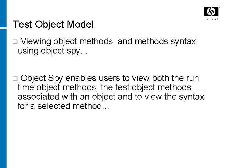 Test Object Model Viewing object methods and methods syntax using object spy… q Object