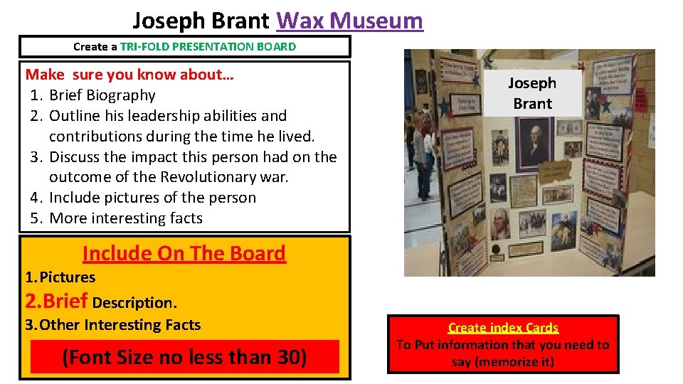 Joseph Brant Wax Museum Create a TRI-FOLD PRESENTATION BOARD Make sure you know about…