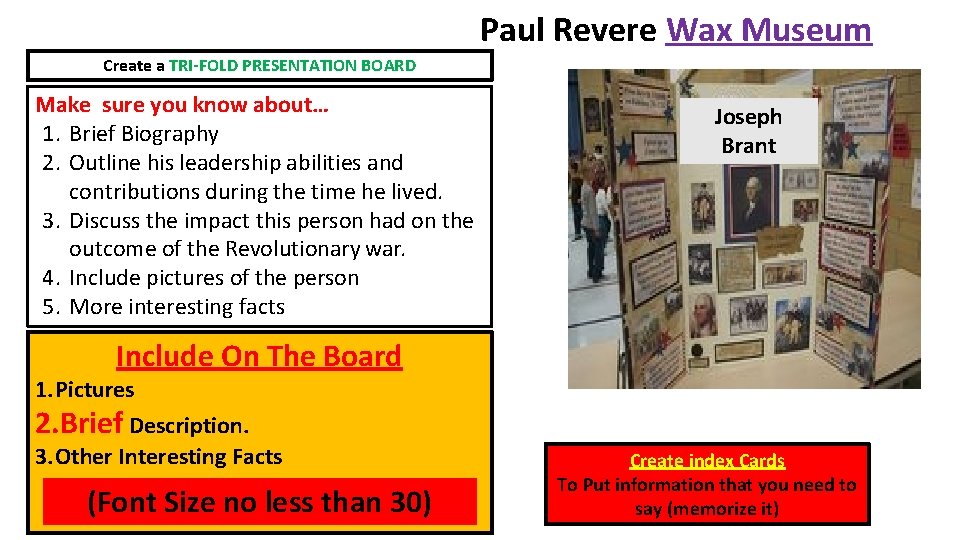 Paul Revere Wax Museum Create a TRI-FOLD PRESENTATION BOARD Make sure you know about…