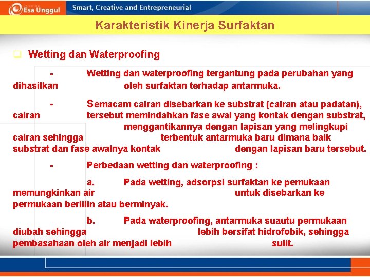 Karakteristik Kinerja Surfaktan q Wetting dan Waterproofing dihasilkan - Wetting dan waterproofing tergantung pada