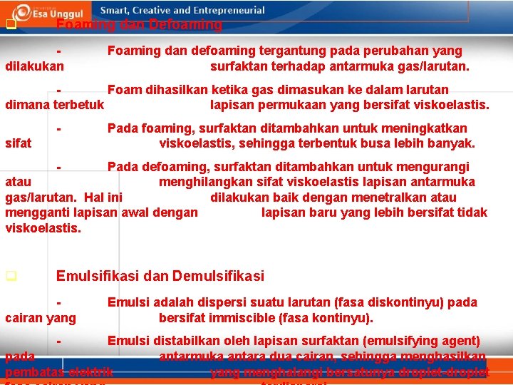 q Foaming dan Defoaming dilakukan Foaming dan defoaming tergantung pada perubahan yang surfaktan terhadap