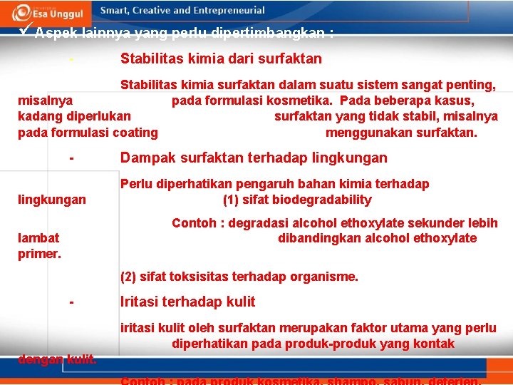 üAspek lainnya yang perlu dipertimbangkan : - Stabilitas kimia dari surfaktan Stabilitas kimia surfaktan