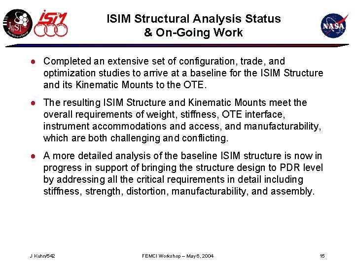 ISIM Structural Analysis Status & On-Going Work ● Completed an extensive set of configuration,