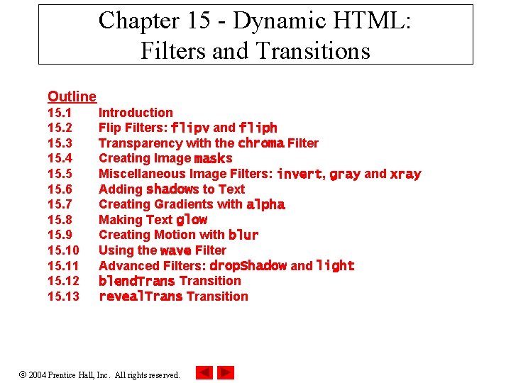 Chapter 15 - Dynamic HTML: Filters and Transitions Outline 15. 1 15. 2 15.