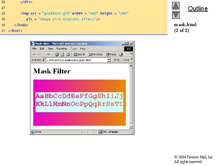 Outline mask. html (2 of 2) 2004 Prentice Hall, Inc. All rights reserved. 