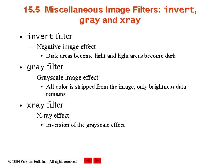 15. 5 Miscellaneous Image Filters: invert, gray and xray • invert filter – Negative