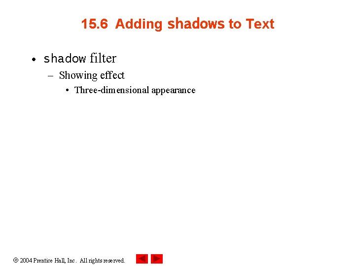 15. 6 Adding shadows to Text • shadow filter – Showing effect • Three-dimensional