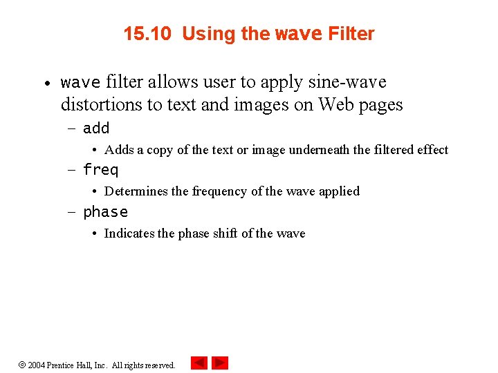 15. 10 Using the wave Filter • wave filter allows user to apply sine-wave
