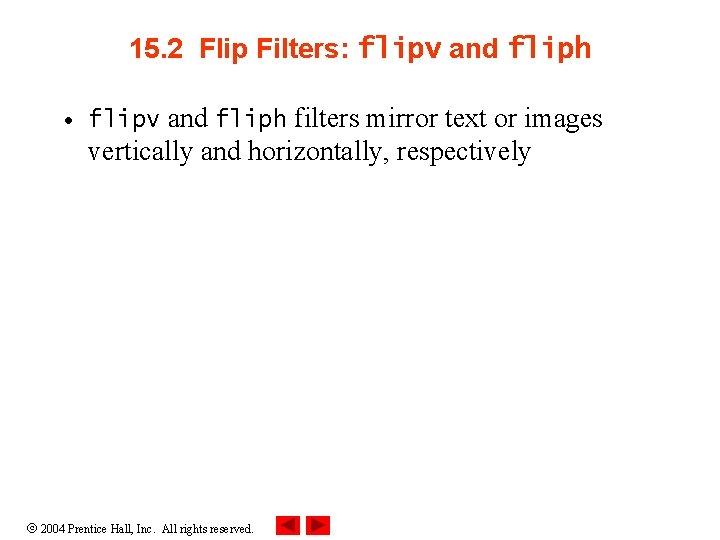 15. 2 Flip Filters: flipv and fliph • flipv and fliph filters mirror text