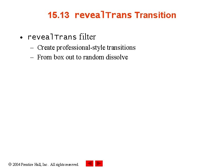 15. 13 reveal. Transition • reveal. Trans filter – Create professional-style transitions – From