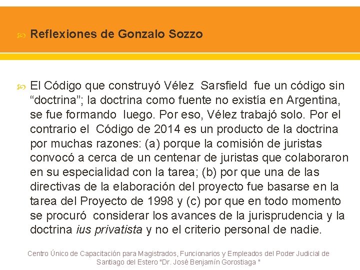  Reflexiones de Gonzalo Sozzo El Código que construyó Vélez Sarsfield fue un código