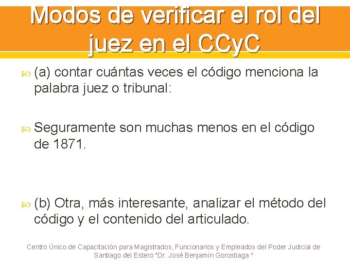 Modos de verificar el rol del juez en el CCy. C (a) contar cuántas