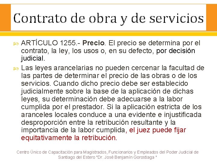 Contrato de obra y de servicios ARTÍCULO 1255. - Precio. El precio se determina