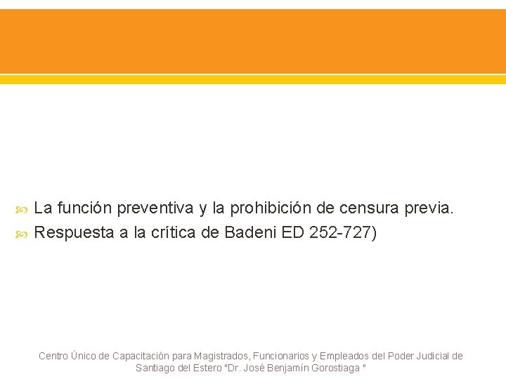 La función preventiva y la prohibición de censura previa. Respuesta a la crítica La función preventiva y la prohibición de censura previa. Respuesta a la crítica