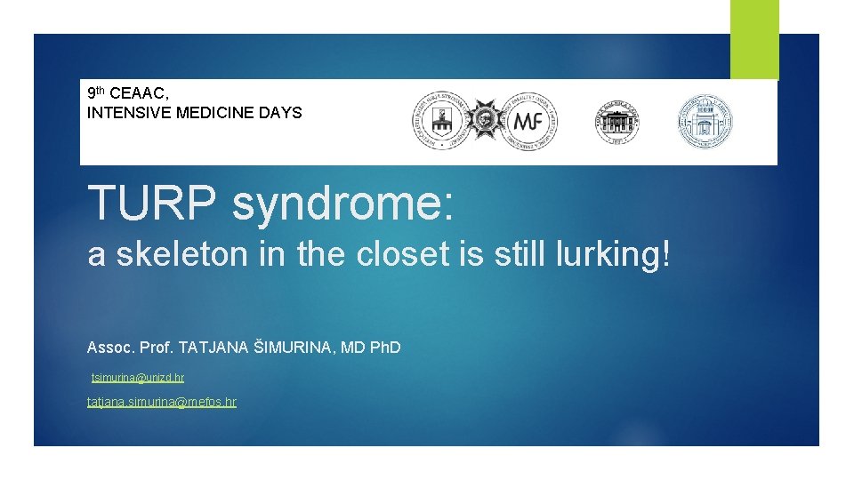 9 th CEAAC, INTENSIVE MEDICINE DAYS TURP syndrome: a skeleton in the closet is