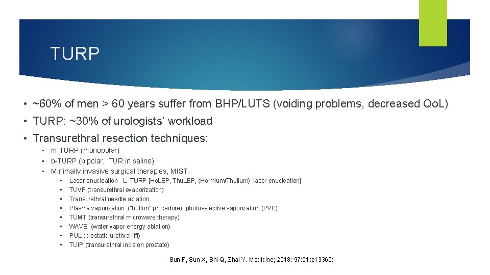 TURP • ~60% of men > 60 years suffer from BHP/LUTS (voiding problems, decreased