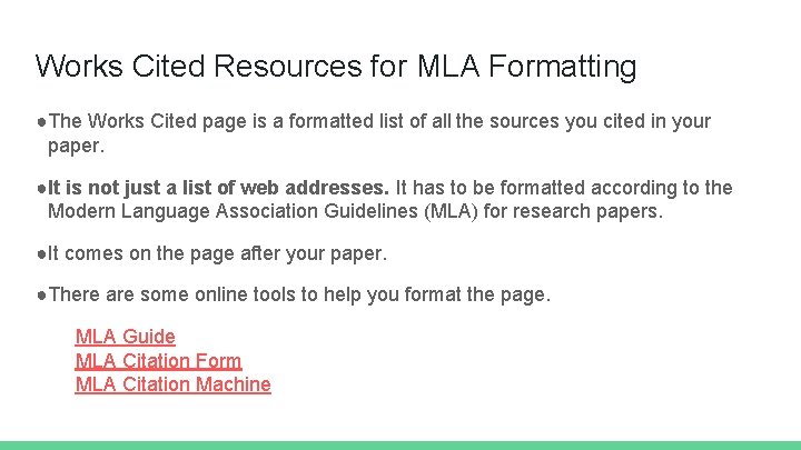 Works Cited Resources for MLA Formatting ●The Works Cited page is a formatted list