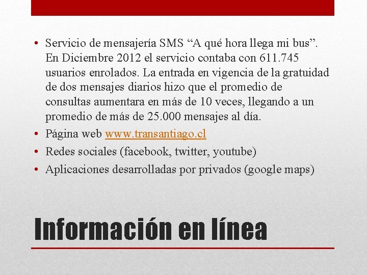  • Servicio de mensajería SMS “A qué hora llega mi bus”. En Diciembre