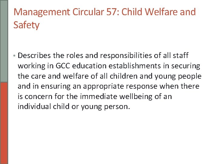 Management Circular 57: Child Welfare and Safety • Describes the roles and responsibilities of