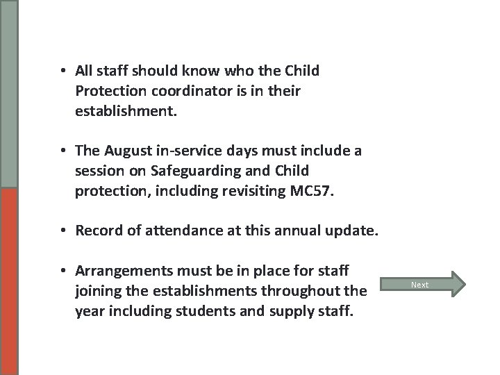  • All staff should know who the Child Protection coordinator is in their