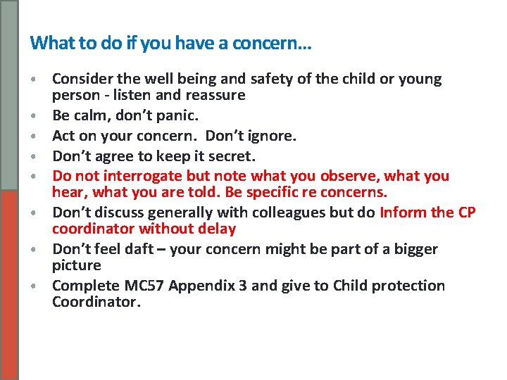What to do if you have a concern… • • Consider the well being