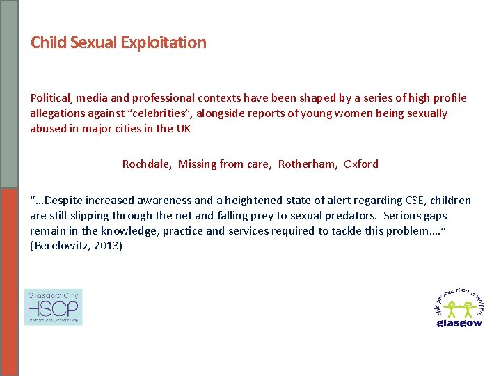 Child Sexual Exploitation Political, media and professional contexts have been shaped by a series