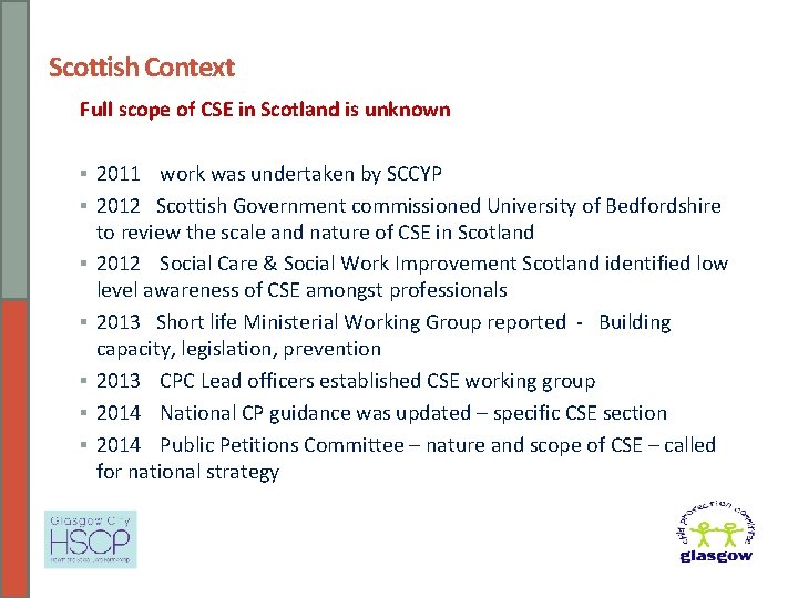 Scottish Context Full scope of CSE in Scotland is unknown § 2011 work was