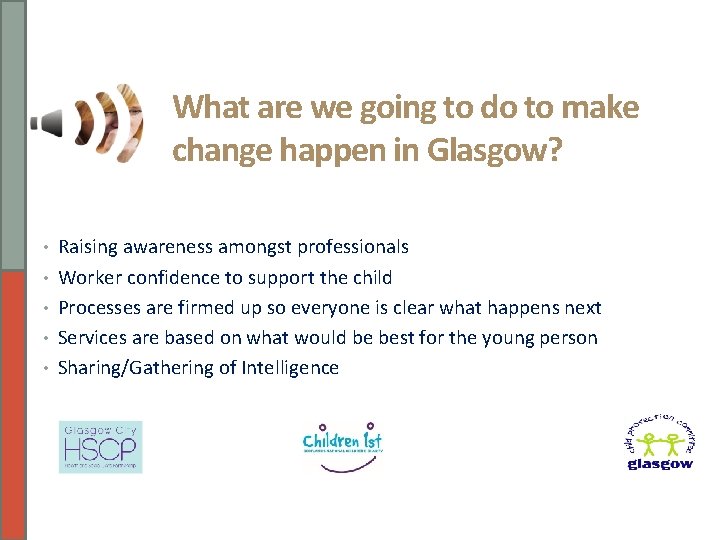 What are we going to do to make change happen in Glasgow? • Raising