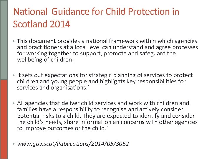 National Guidance for Child Protection in Scotland 2014 • This document provides a national