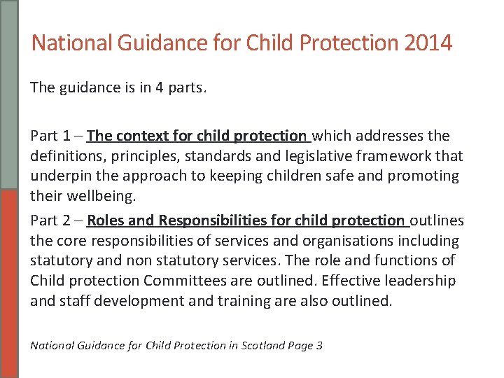 National Guidance for Child Protection 2014 The guidance is in 4 parts. Part 1